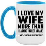 I Love My Wife More Than Learning To Pilot A Plane - 15oz Accent Mug Blue