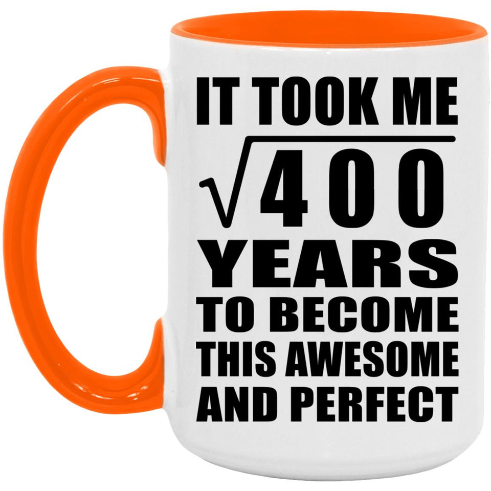 20th Birthday Took Square Root of 400 Years To Awesome - 15oz Accent Mug Orange