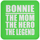 Bonnie The Mom The Hero The Legend - Drink Coaster