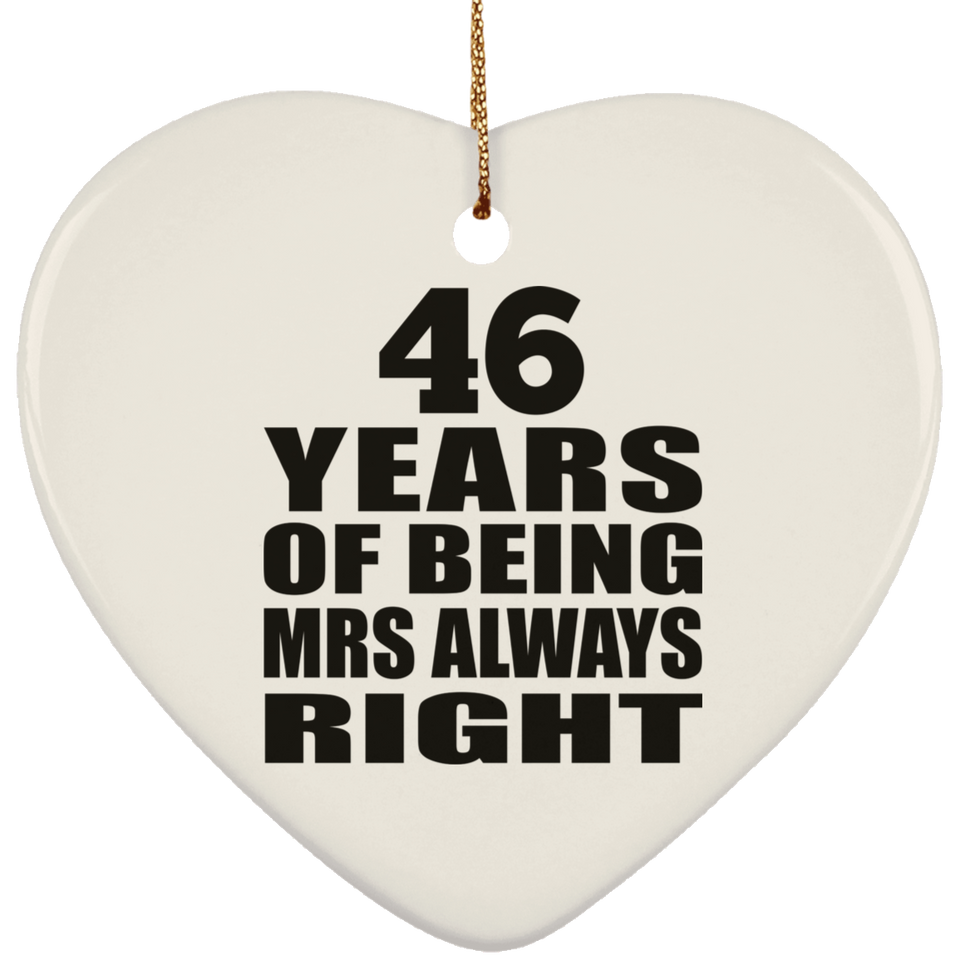 46th Anniversary 46 Years of Being Mrs Always Right - Heart Ornament