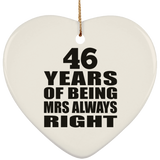 46th Anniversary 46 Years of Being Mrs Always Right - Heart Ornament