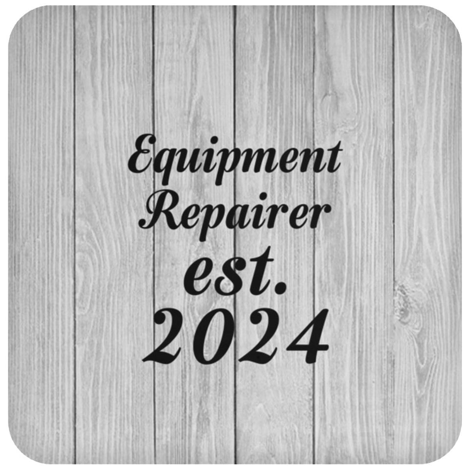 Equipment Repairer Established Est. 2024 - Drink Coaster F