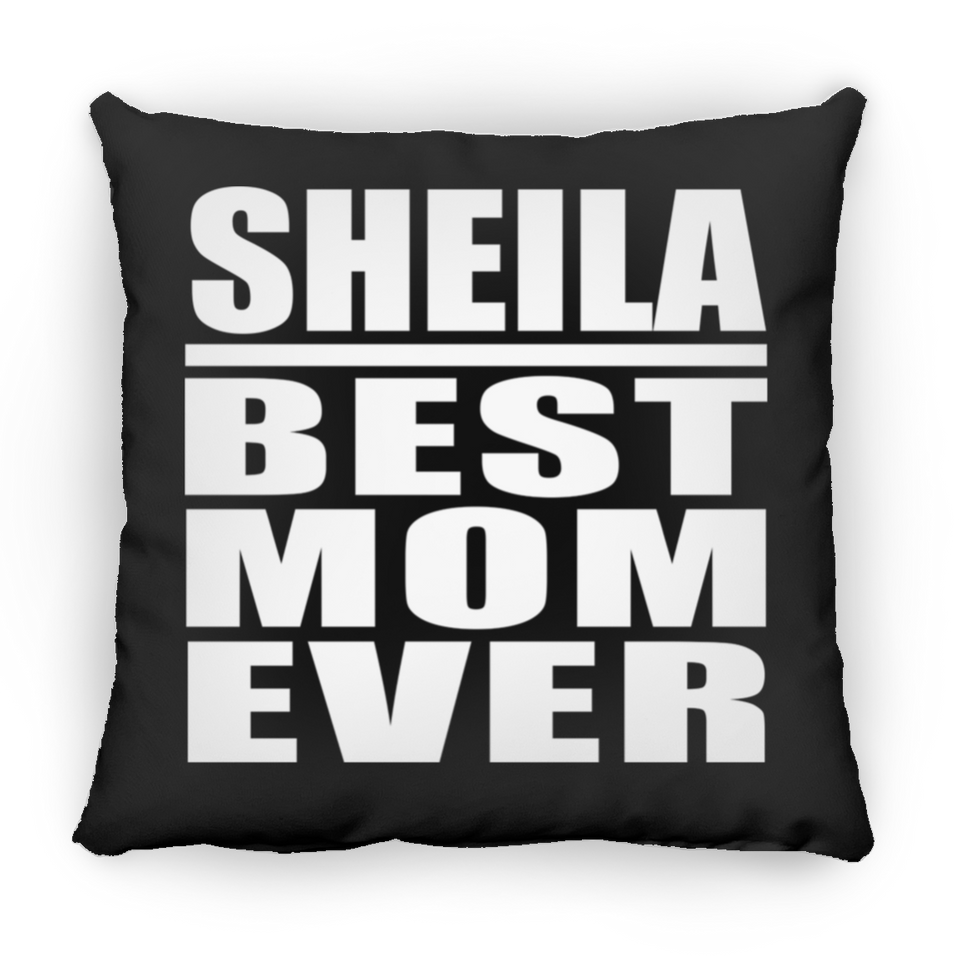 Sheila Best Mom Ever - Throw Pillow Black