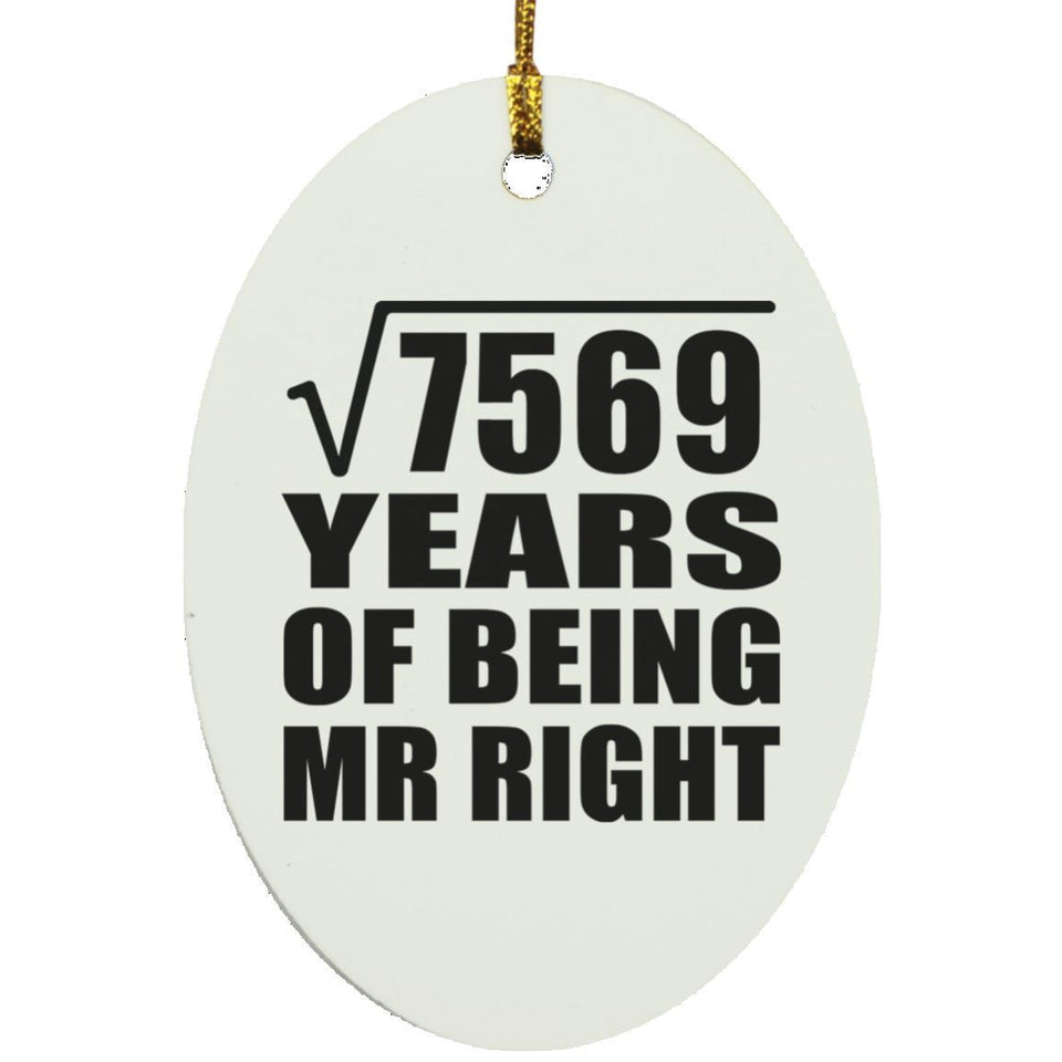 87th Anniversary Square Root of 7569 Years of Being Mr Right - Oval Ornament