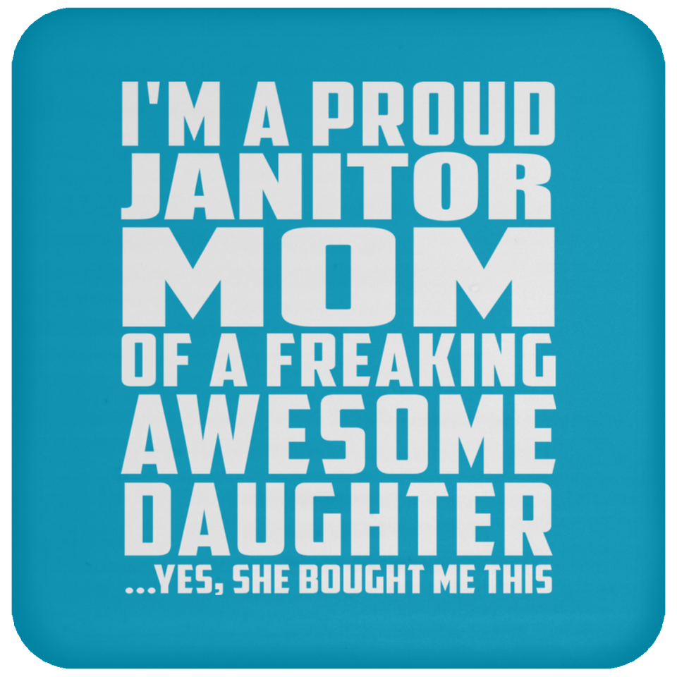 Proud Janitor Mom Of Awesome Daughter - Drink Coaster