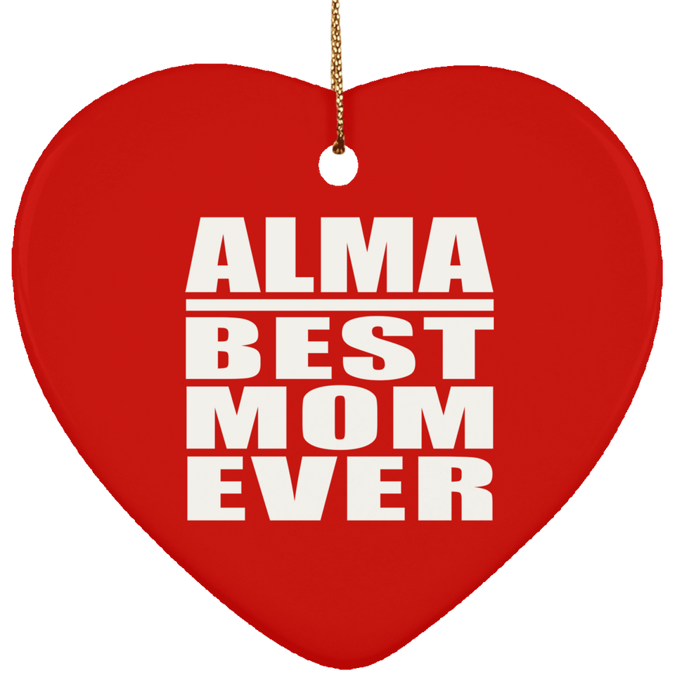 Alma Best Mom Ever - Heart Ornament