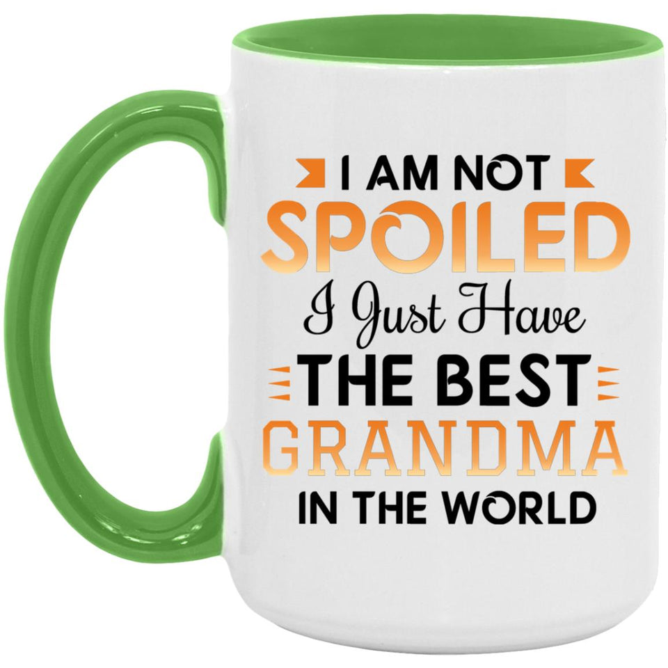 I Am Not Spoiled I Just Have The Best Grandma In The World - 15oz Accent Mug Green