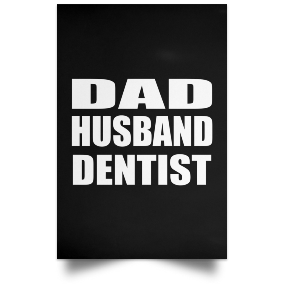 Dad Husband Dentist - Poster Portrait