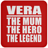 Vera The Mum The Hero The Legend - Drink Coaster