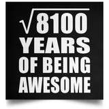 90th Birthday Square Root of 8100 Years of Being Awesome - Poster Square