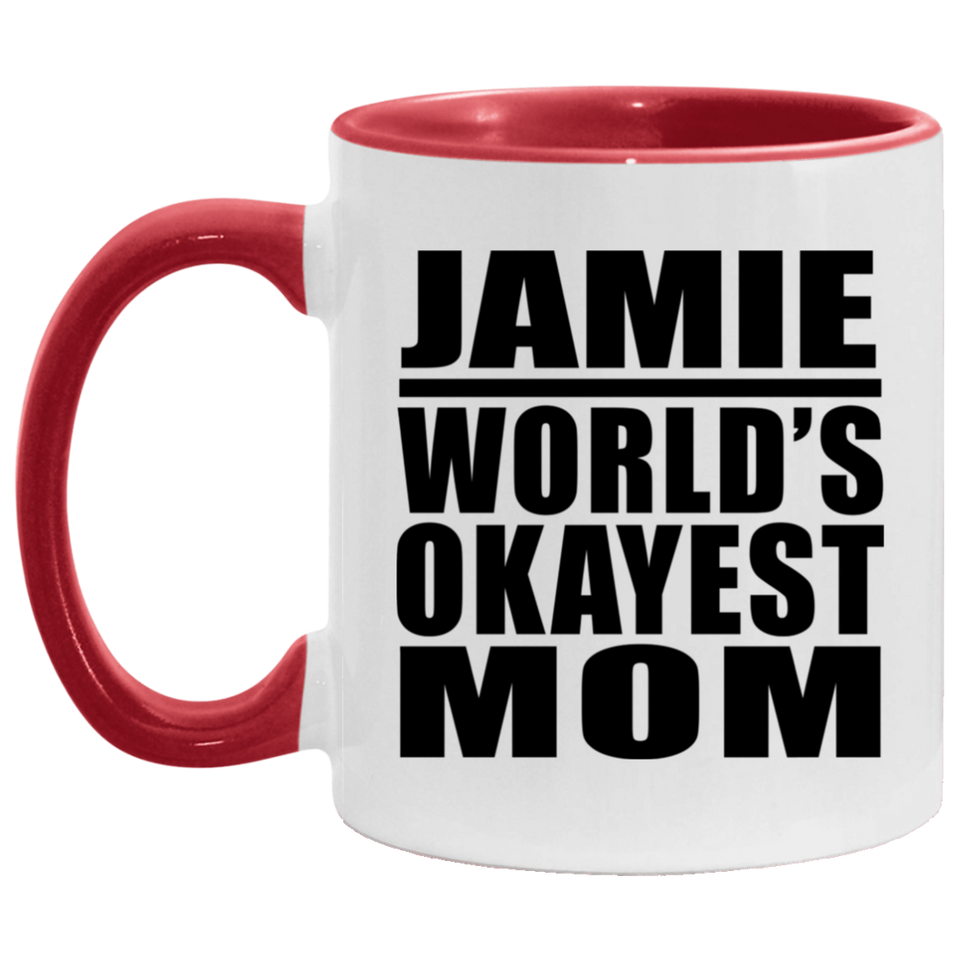 Jamie World's Okayest Mom - 11oz Accent Mug Red