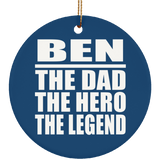 Ben The Dad The Hero The Legend - Circle Ornament
