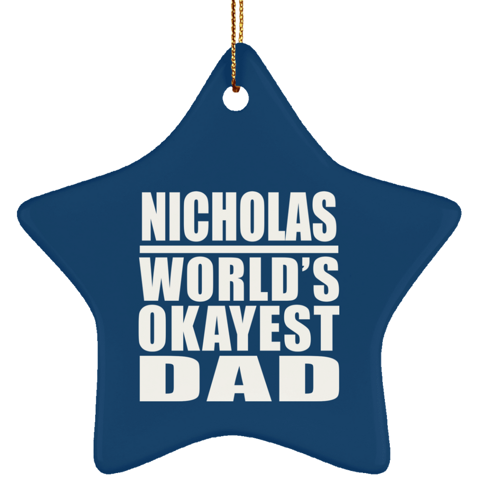 Nicholas World's Okayest Dad - Star Ornament