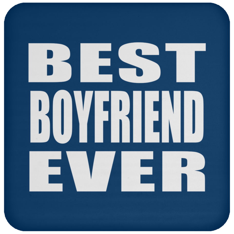 Best Boyfriend Ever - Drink Coaster