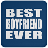 Best Boyfriend Ever - Drink Coaster