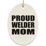 Proud Welder Mom - Oval Ornament