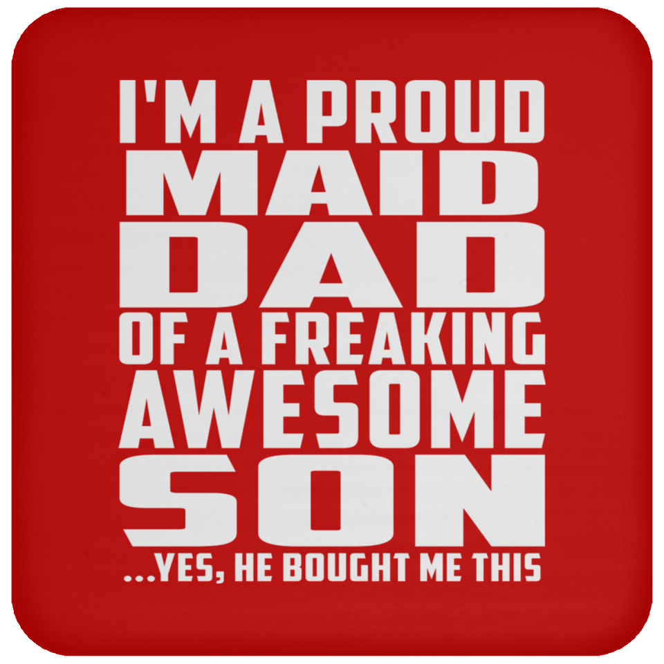 Proud Maid Dad Of Awesome Son - Drink Coaster