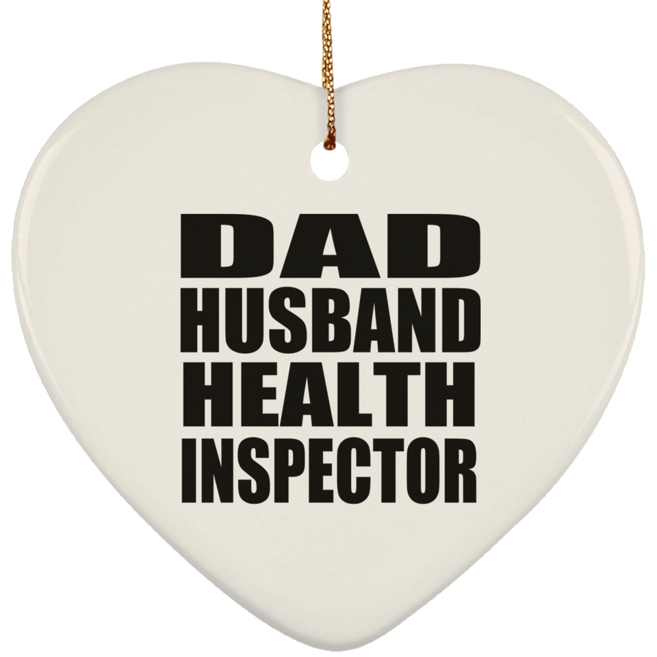 Dad Husband Health Inspector - Heart Ornament