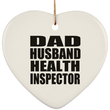 Dad Husband Health Inspector - Heart Ornament