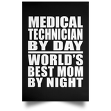 Medical Technician By Day World's Best Mom By Night - Poster Portrait