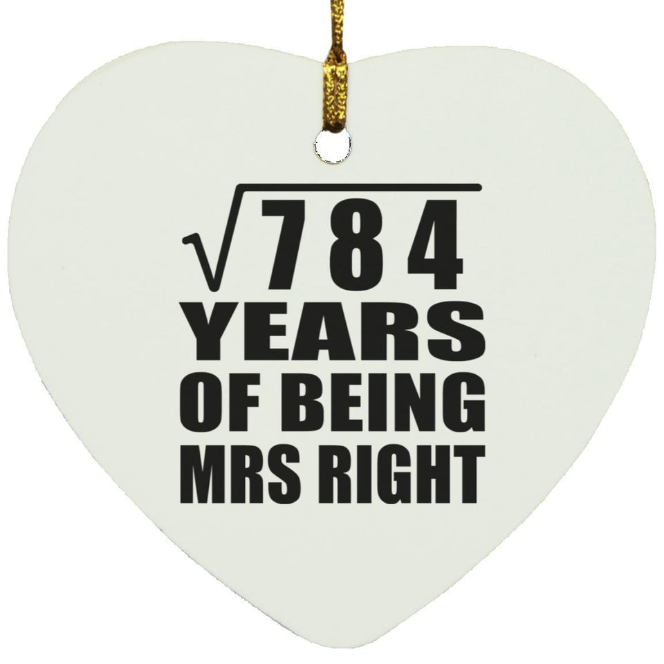 28th Anniversary Square Root of 784 Years of Being Mrs Right - Heart Ornament