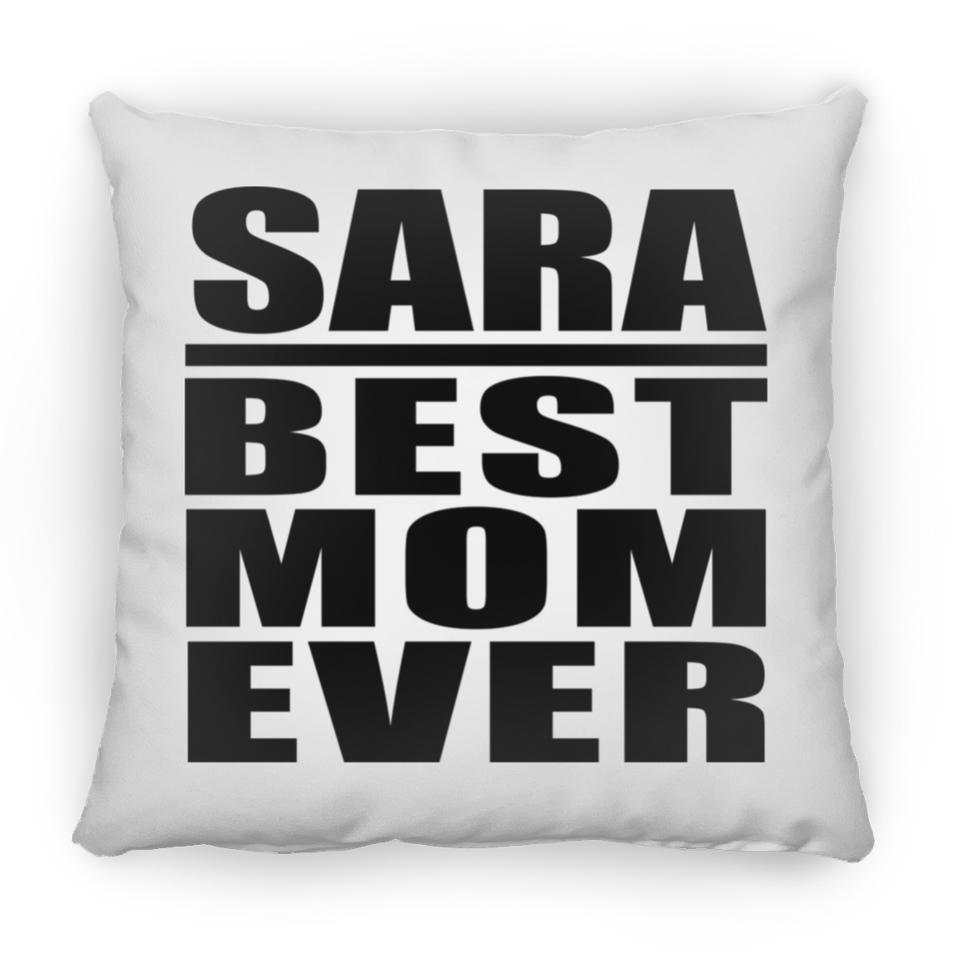 Sara Best Mom Ever - Throw Pillow