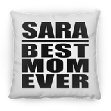 Sara Best Mom Ever - Throw Pillow