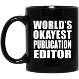 World's Okayest Publication Editor - 11 Oz Coffee Mug Black