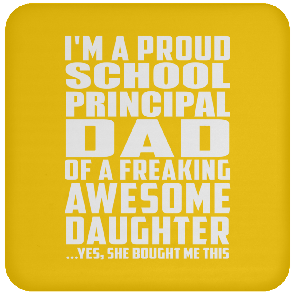 Proud School Principal Dad Of Awesome Daughter - Drink Coaster