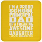 Proud School Principal Dad Of Awesome Daughter - Drink Coaster