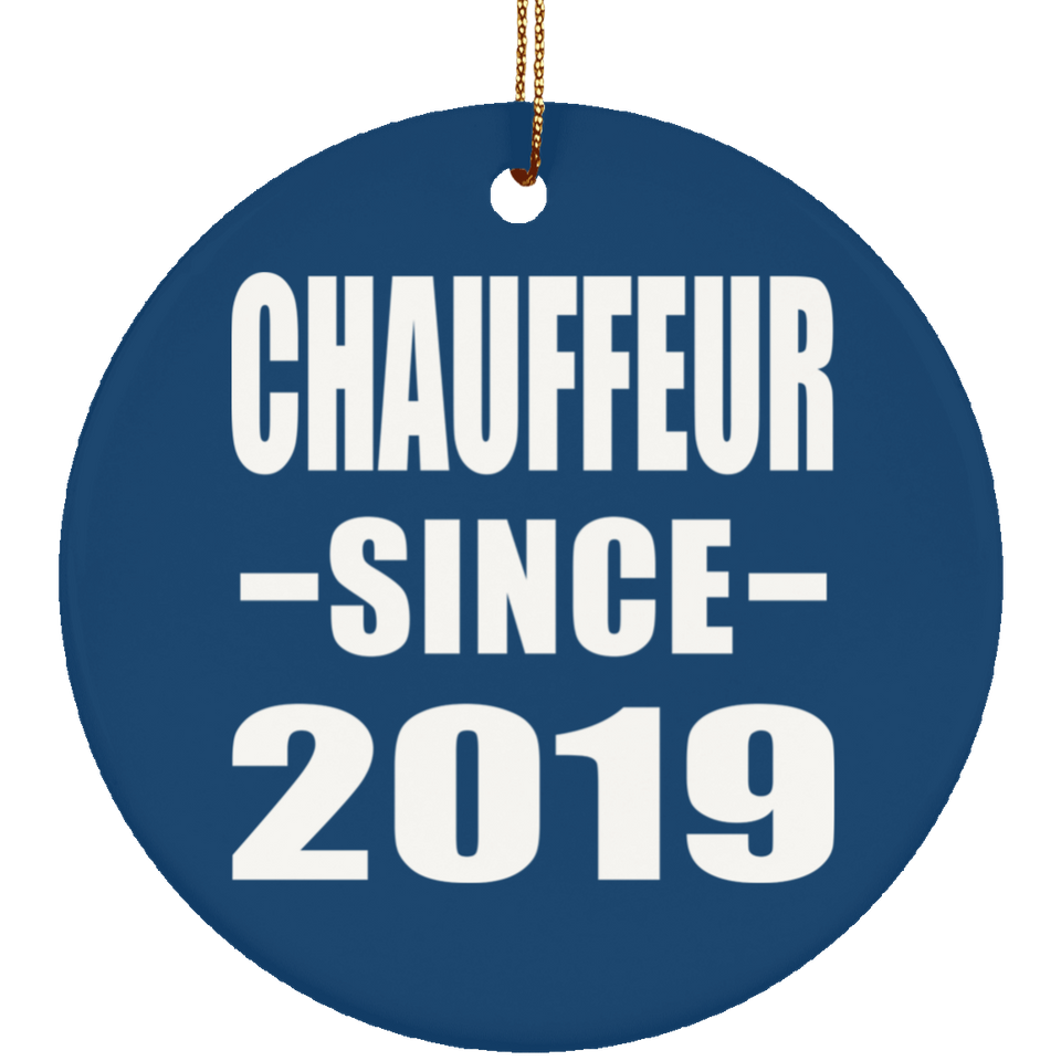 Chauffeur Since 2019 - Circle Ornament