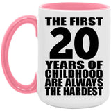 20th Birthday First 20 Years of Childhood Are The Hardest - 15oz Accent Mug Pink