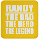 Randy The Dad The Hero The Legend - Drink Coaster