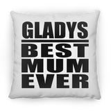 Gladys Best Mum Ever - Throw Pillow