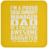 Proud Social Community Manager Dad Of Awesome Daughter - Drink Coaster