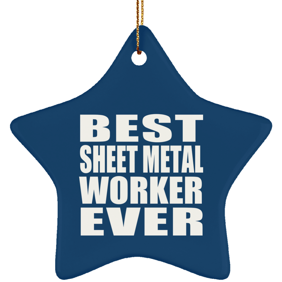 Best Sheet Metal Worker Ever - Star Ornament