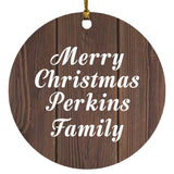 Merry Christmas Perkins Family - Circle Ornament D