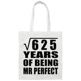 25th Anniversary Square Root of 625 Years of Mr Perfect - Tote Bag White