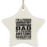 Proud Laboratory Technician Dad Of Awesome Daughter - Star Ornament