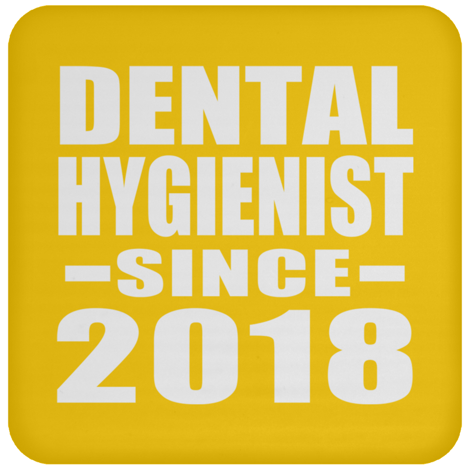 Dental Hygienist Since 2018 - Drink Coaster