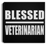 Blessed Veterinarian - Canvas Square