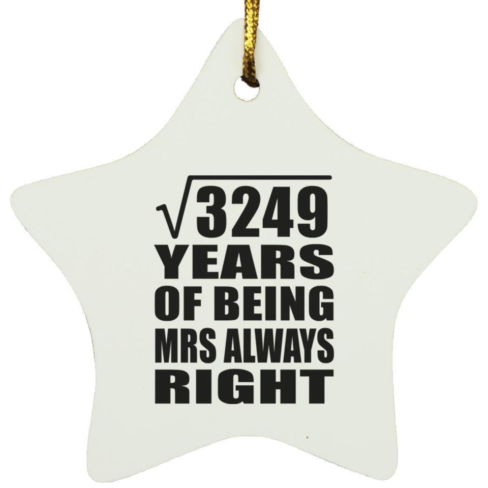 57th Anniversary Square Root of 3249 Years Mrs Always Right - Star Ornament