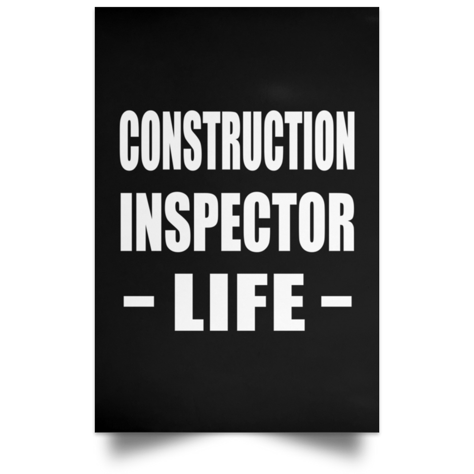 Construction Inspector Life - Poster Portrait