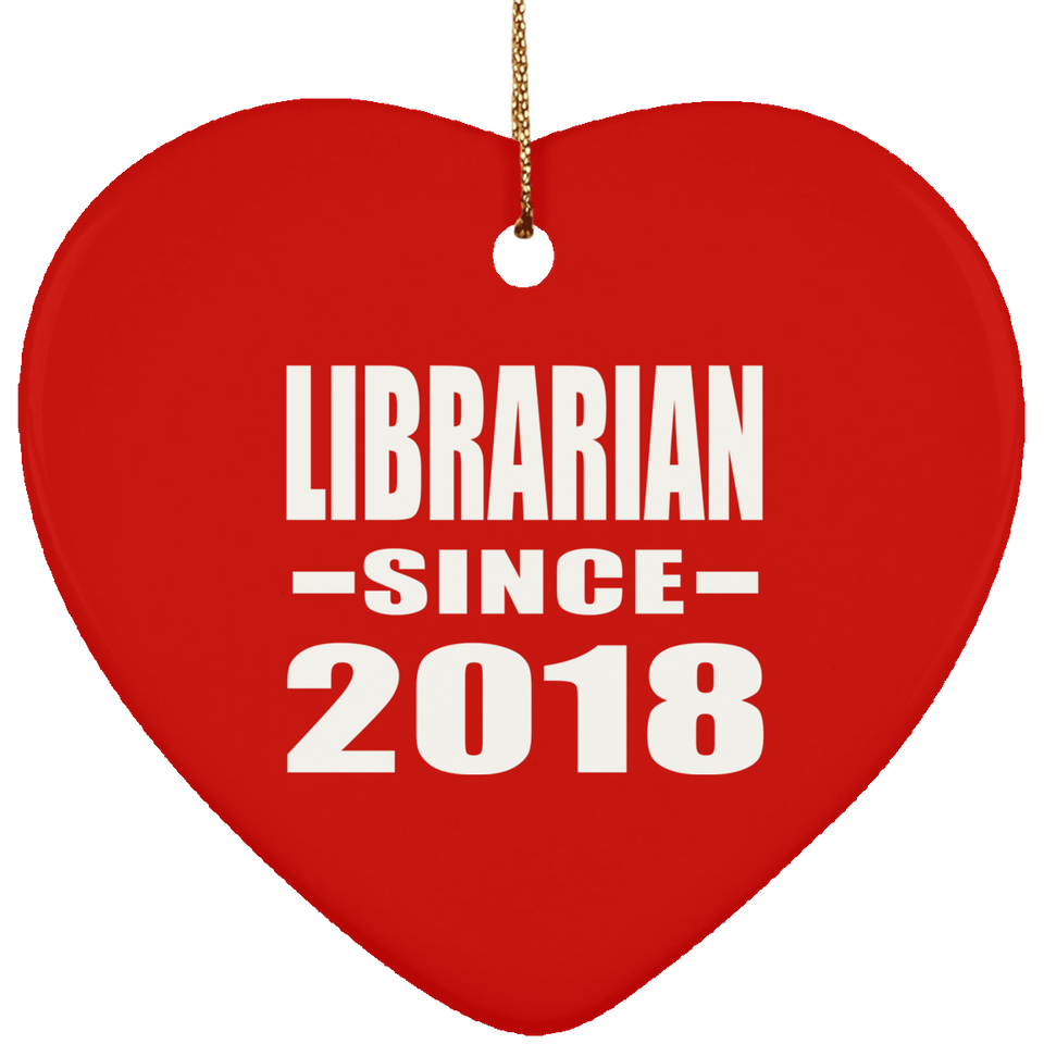 Librarian Since 2018 - Heart Ornament
