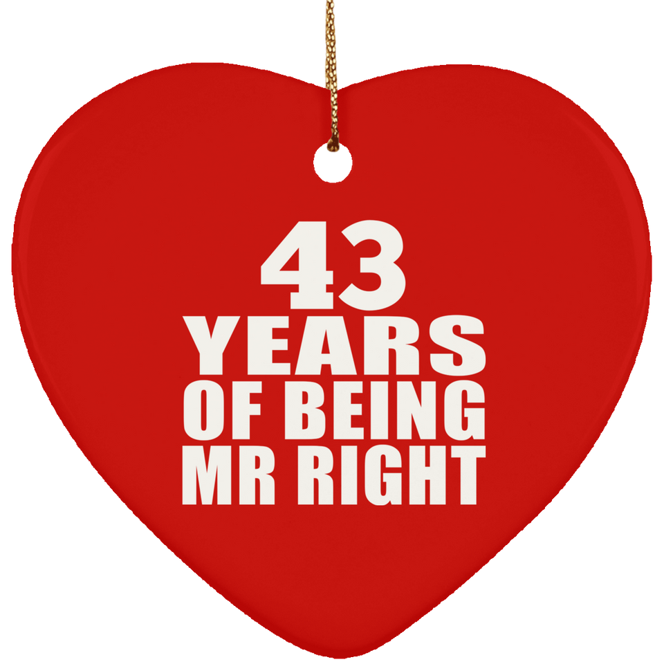 43rd Anniversary 43 Years Of Being Mr Right - Heart Ornament