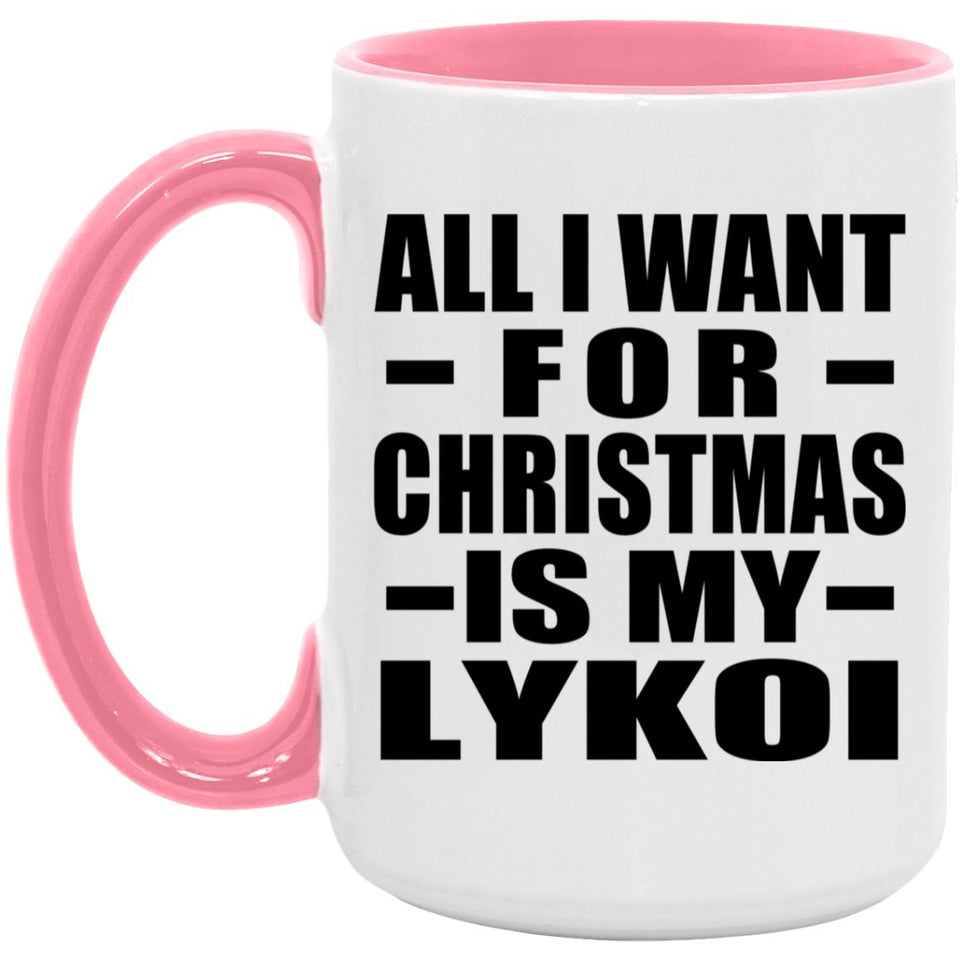 All I Want For Christmas Is My Lykoi - 15oz Accent Mug Pink