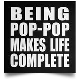 Being Pop-Pop Makes Life Complete - Poster Square