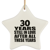 30th Anniversary 30 Years Still In Love After These Years - Star Ornament