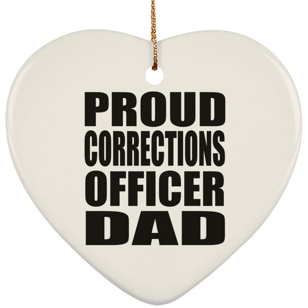 Proud Corrections Officer Dad - Heart Ornament