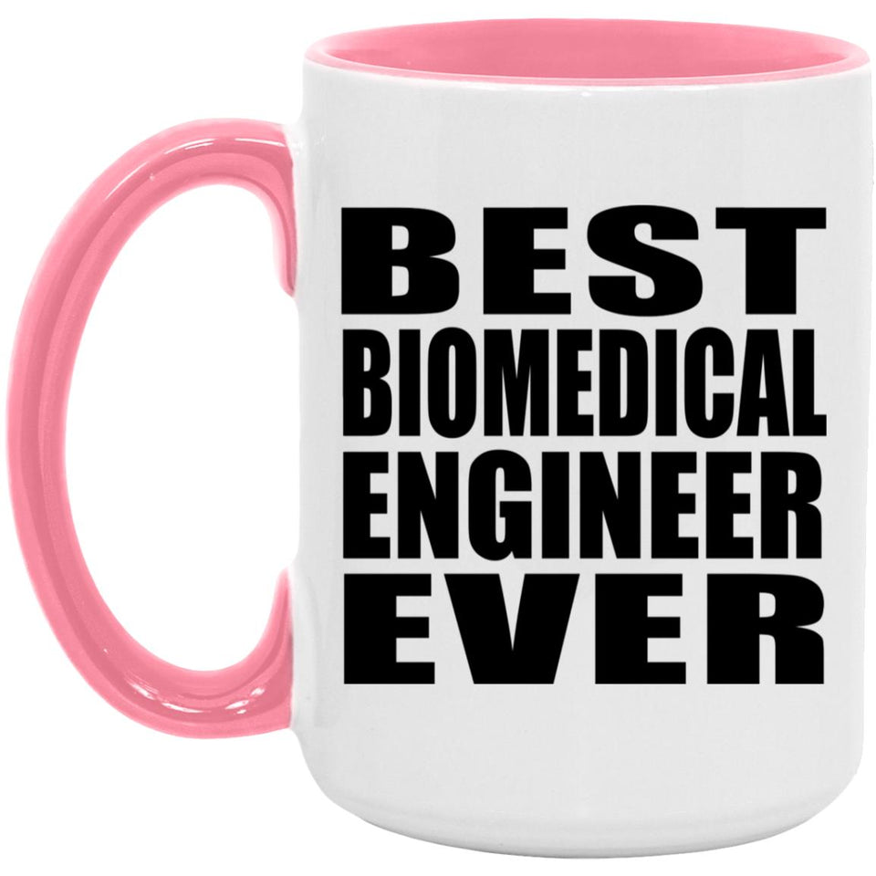 Best Biomedical Engineer Ever - 15oz Accent Mug Pink